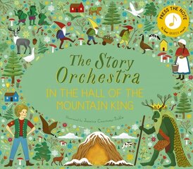 Story Orchestra: In the Hall of the Mountain King: Press the note to hear Grieg's music Illustrated Edition, Volume 7 цена и информация | Книги для малышей | kaup24.ee
