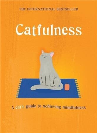 Catfulness: A cat's guide to achieving mindfulness цена и информация | Eneseabiraamatud | kaup24.ee