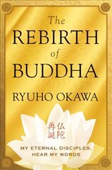 Rebirth of Buddha: My Eternal Disciples, Hear My Words hind ja info | Eneseabiraamatud | kaup24.ee