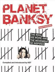 Planet Banksy: The man, his work and the movement he inspired hind ja info | Kunstiraamatud | kaup24.ee