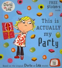 Charlie and Lola: This is Actually My Party цена и информация | Книги для малышей | kaup24.ee