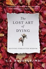 Lost Art of Dying: Reviving Forgotten Wisdom цена и информация | Самоучители | kaup24.ee