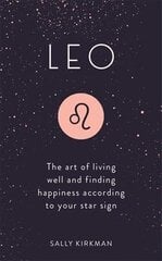 Leo: The Art of Living Well and Finding Happiness According to Your Star Sign hind ja info | Eneseabiraamatud | kaup24.ee
