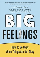 Big Feelings: How to Be Okay When Things Are Not Okay цена и информация | Самоучители | kaup24.ee