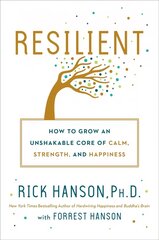 Resilient: How to Grow an Unshakable Core of Calm, Strength, and Happiness цена и информация | Самоучители | kaup24.ee