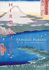 Hiroshige: Famous Places in the Sixty-odd Provinces hind ja info | Kunstiraamatud | kaup24.ee