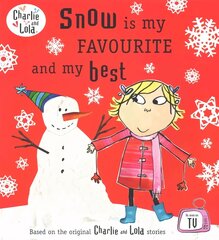 Charlie and Lola: Snow is my Favourite and my Best цена и информация | Книги для малышей | kaup24.ee