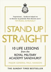 Stand Up Straight: 10 Life Lessons from the Royal Military Academy Sandhurst hind ja info | Eneseabiraamatud | kaup24.ee