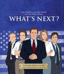 What's Next?: The Unofficial Fan Guide to The West Wing hind ja info | Kunstiraamatud | kaup24.ee