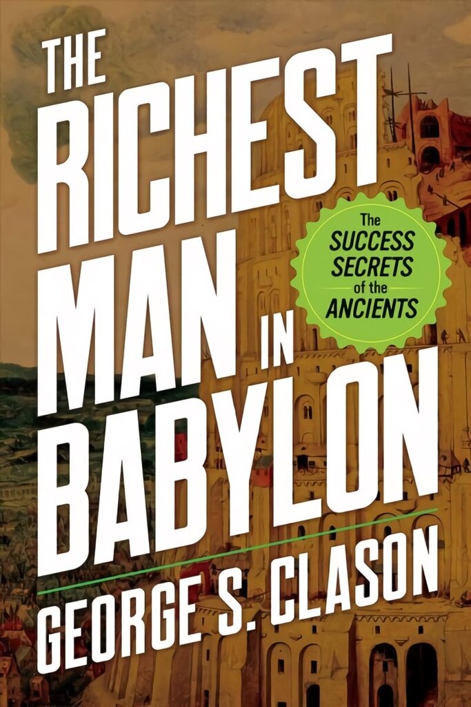 Richest Man in Babylon: The Success Secrets of the Ancients hind ja info | Eneseabiraamatud | kaup24.ee