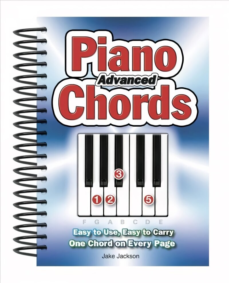 Advanced Piano Chords: Easy to Use, Easy to Carry, One Chord on Every Page New edition цена и информация | Kunstiraamatud | kaup24.ee