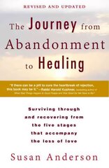 Journey from Abandonment to Healing: Revised and Updated: Surviving Through and Recovering from the Five Stages That Accompany the Loss of Love цена и информация | Самоучители | kaup24.ee