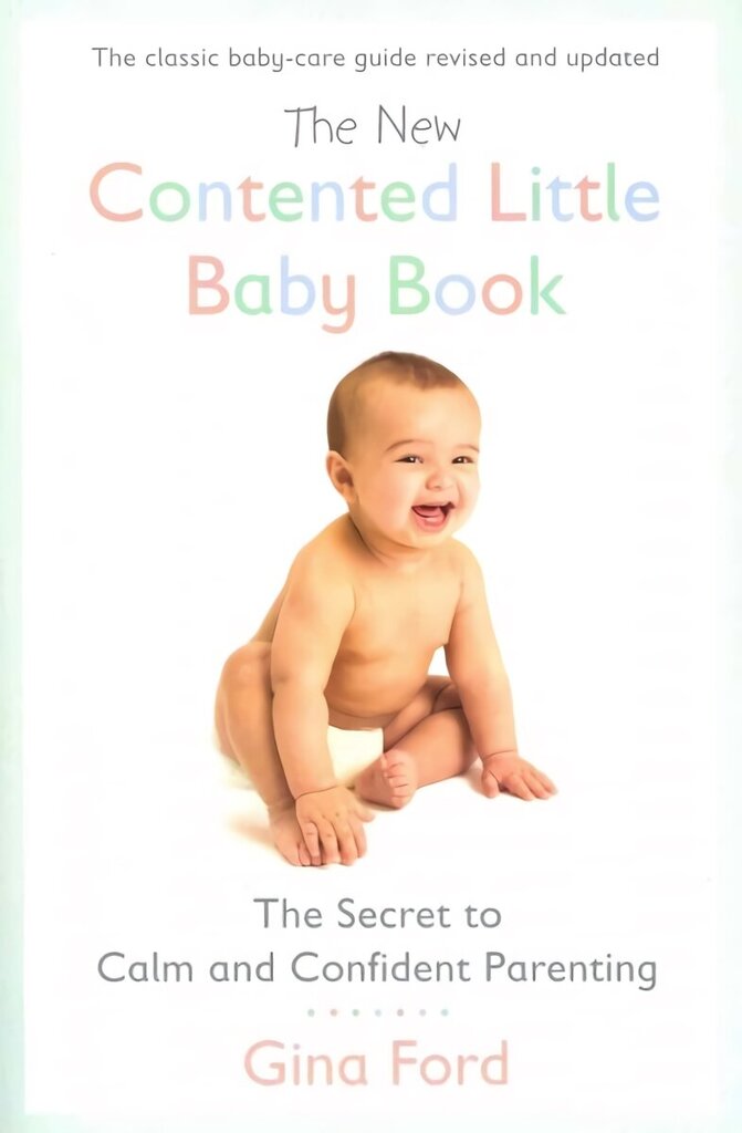 New Contented Little Baby Book: The Secret to Calm and Confident Parenting цена и информация | Eneseabiraamatud | kaup24.ee