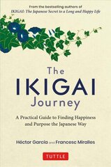 Ikigai Journey: A Practical Guide to Finding Happiness and Purpose the Japanese Way цена и информация | Самоучители | kaup24.ee