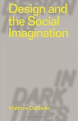 Design and the Social Imagination цена и информация | Книги об искусстве | kaup24.ee