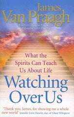 Watching Over Us: What the Spirits Can Teach Us About Life hind ja info | Eneseabiraamatud | kaup24.ee