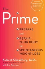 Prime: Prepare and Repair Your Body for Spontaneous Weight Loss hind ja info | Eneseabiraamatud | kaup24.ee