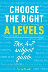 Choose the right A levels: The A-Z Subject Guide цена и информация | Самоучители | kaup24.ee