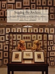 Staging the Archive: Art and Photography in the Age of New Media hind ja info | Kunstiraamatud | kaup24.ee