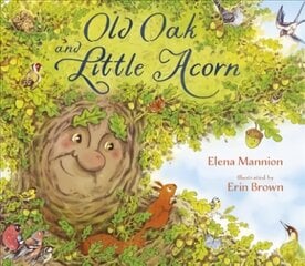 Old Oak and Little Acorn цена и информация | Книги для малышей | kaup24.ee