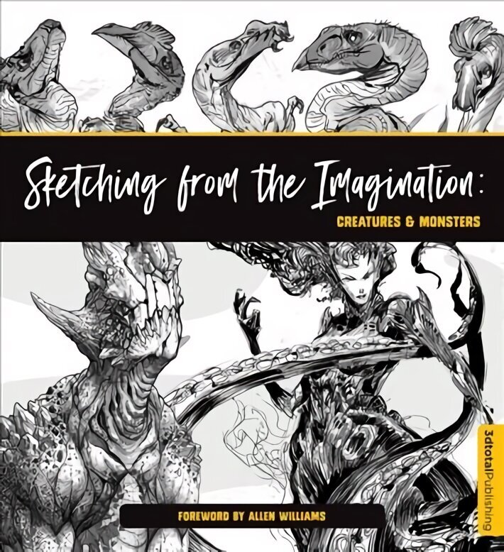 Sketching from the Imagination: Creatures & Monsters: Creatures & Monsters цена и информация | Kunstiraamatud | kaup24.ee