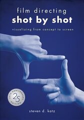 Film Directing: Shot by Shot - 25th Anniversary Edition: Visualizing from Concept to Screen цена и информация | Книги об искусстве | kaup24.ee