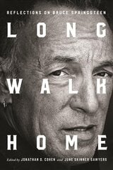 Long Walk Home: Reflections on Bruce Springsteen цена и информация | Книги об искусстве | kaup24.ee