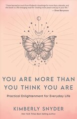 You Are More Than You Think You Are: Practical Enlightenment for Everyday Life hind ja info | Eneseabiraamatud | kaup24.ee