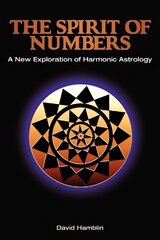Spirit of Numbers: a New Exploration of Harmonic Astrology hind ja info | Eneseabiraamatud | kaup24.ee
