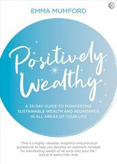 Positively Wealthy: A 33-day guide to manifesting sustainable wealth and abundance in all areas of your life New edition цена и информация | Самоучители | kaup24.ee