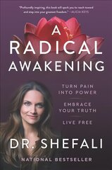 Radical Awakening: Turn Pain Into Power, Embrace Your Truth, Live Free hind ja info | Eneseabiraamatud | kaup24.ee