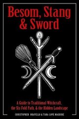 Besom, Stang & Sword: A Guide to Traditional Witchcraft, the Sixfold Path and the Hidden Landscape цена и информация | Самоучители | kaup24.ee
