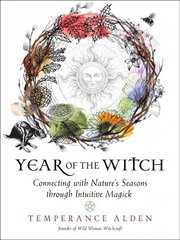 Year of the Witch: Connecting with Nature's Seasons Through Intuitive Magick цена и информация | Самоучители | kaup24.ee