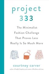 Project 333: The Minimalist Fashion Challenge That Proves Less Really is So Much More hind ja info | Eneseabiraamatud | kaup24.ee