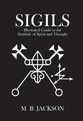 Sigils: Illustrated Guide to The Symbols of Spirit and Thought 2022 hind ja info | Eneseabiraamatud | kaup24.ee
