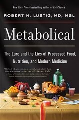 Metabolical: The Lure and the Lies of Processed Food, Nutrition, and Modern Medicine hind ja info | Eneseabiraamatud | kaup24.ee