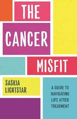 Cancer Misfit: A Guide to Navigating Life After Treatment цена и информация | Eneseabiraamatud | kaup24.ee