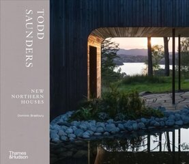 Todd Saunders: New Northern Houses hind ja info | Arhitektuuriraamatud | kaup24.ee