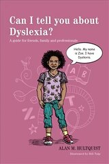 Can I tell you about Dyslexia?: A guide for friends, family and professionals hind ja info | Eneseabiraamatud | kaup24.ee