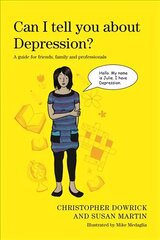 Can I tell you about Depression?: A guide for friends, family and professionals hind ja info | Eneseabiraamatud | kaup24.ee