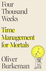 Four Thousand Weeks: Time Management for Mortals цена и информация | Самоучители | kaup24.ee