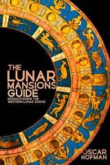 Lunar Mansions Guide: Rediscovering the Western Lunar Zodiac hind ja info | Eneseabiraamatud | kaup24.ee