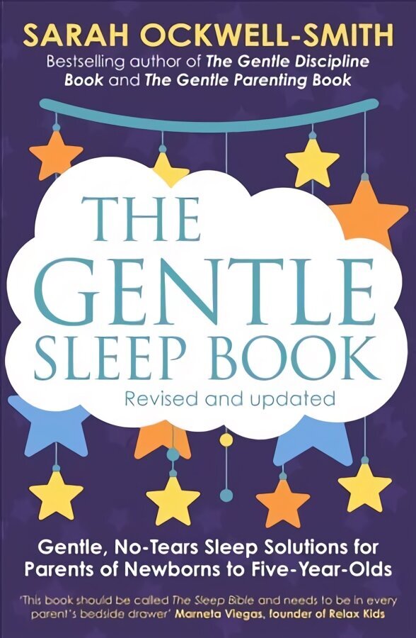 Gentle Sleep Book: Gentle, No-Tears, Sleep Solutions for Parents of Newborns to Five-Year-Olds hind ja info | Eneseabiraamatud | kaup24.ee