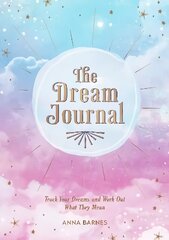 Dream Journal: Track Your Dreams and Work Out What They Mean цена и информация | Самоучители | kaup24.ee