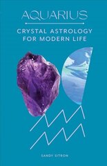 Aquarius: Crystal Astrology for Modern Life hind ja info | Eneseabiraamatud | kaup24.ee