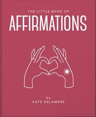 Little Book of Affirmations: Uplifting Quotes and Positivity Practices hind ja info | Eneseabiraamatud | kaup24.ee