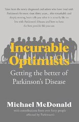 Incurable Optimists: Getting the better of Parkinson's Disease hind ja info | Eneseabiraamatud | kaup24.ee