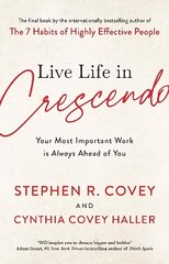 Live Life in Crescendo: Your Most Important Work is Always Ahead of You hind ja info | Eneseabiraamatud | kaup24.ee