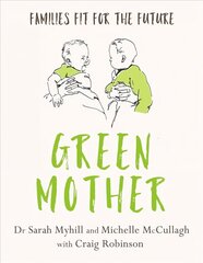 Green Mother: Families fit for the future цена и информация | Самоучители | kaup24.ee