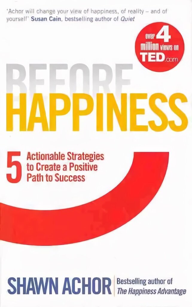 Before Happiness: Five Actionable Strategies to Create a Positive Path to Success цена и информация | Eneseabiraamatud | kaup24.ee